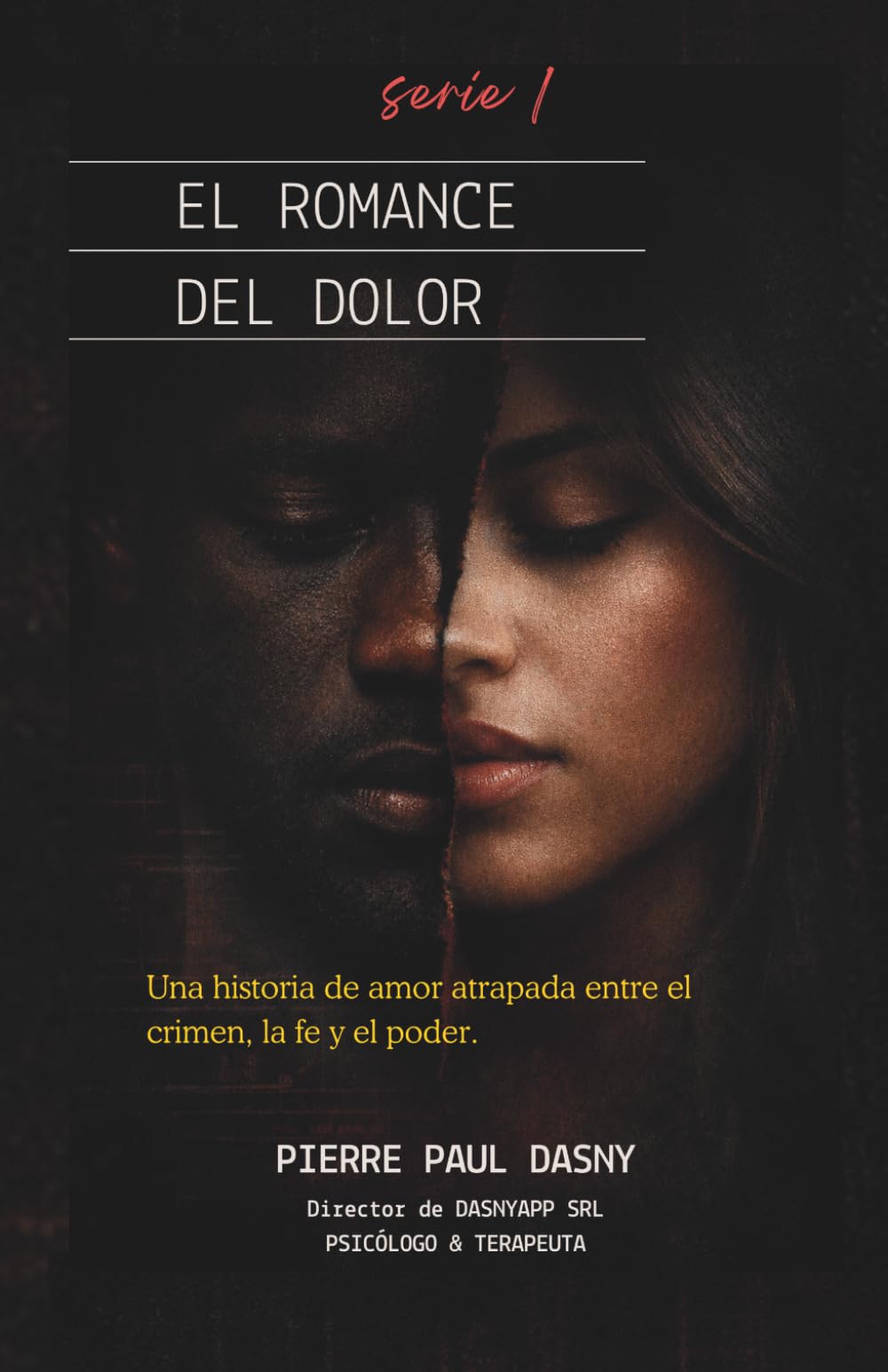 EL ROMANCE DEL DOLOR: Una historia de amor atrapada entre el crimen, la fe y el poder.