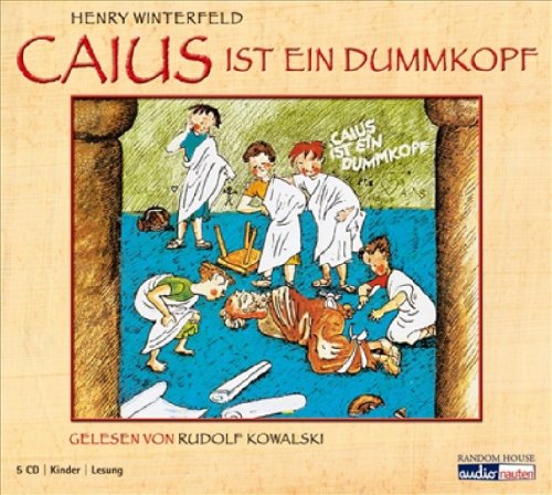 Caius Der Lausbub Aus Dem Alten Rom Film Caius ist ein Dummkopf: Der Lausbub aus dem alten Rom. 4 CDs : Henry