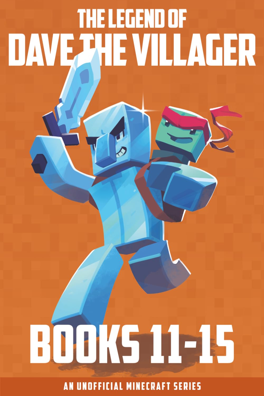 The Legend of Dave the Villager Books 11–15: a collection of unofficial Minecraft books (Dave the Villager Collections)