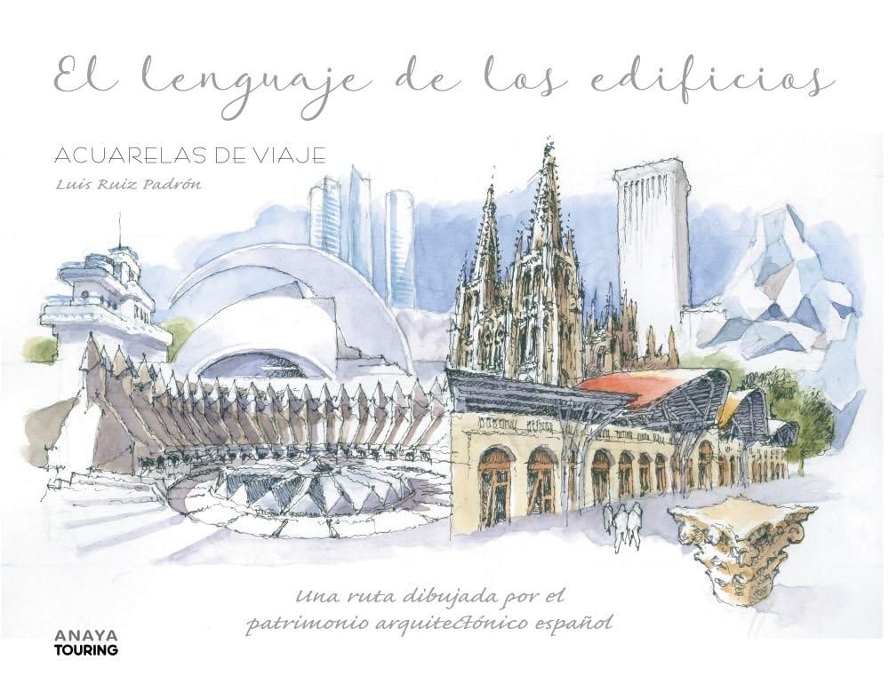 El lenguaje de los edificios.: Una ruta dibujada por el patrimonio arquitectónico español (Guías Singulares)