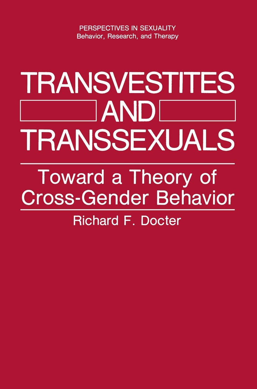 Transvestites and Transsexuals Toward a Theory of CrossGender