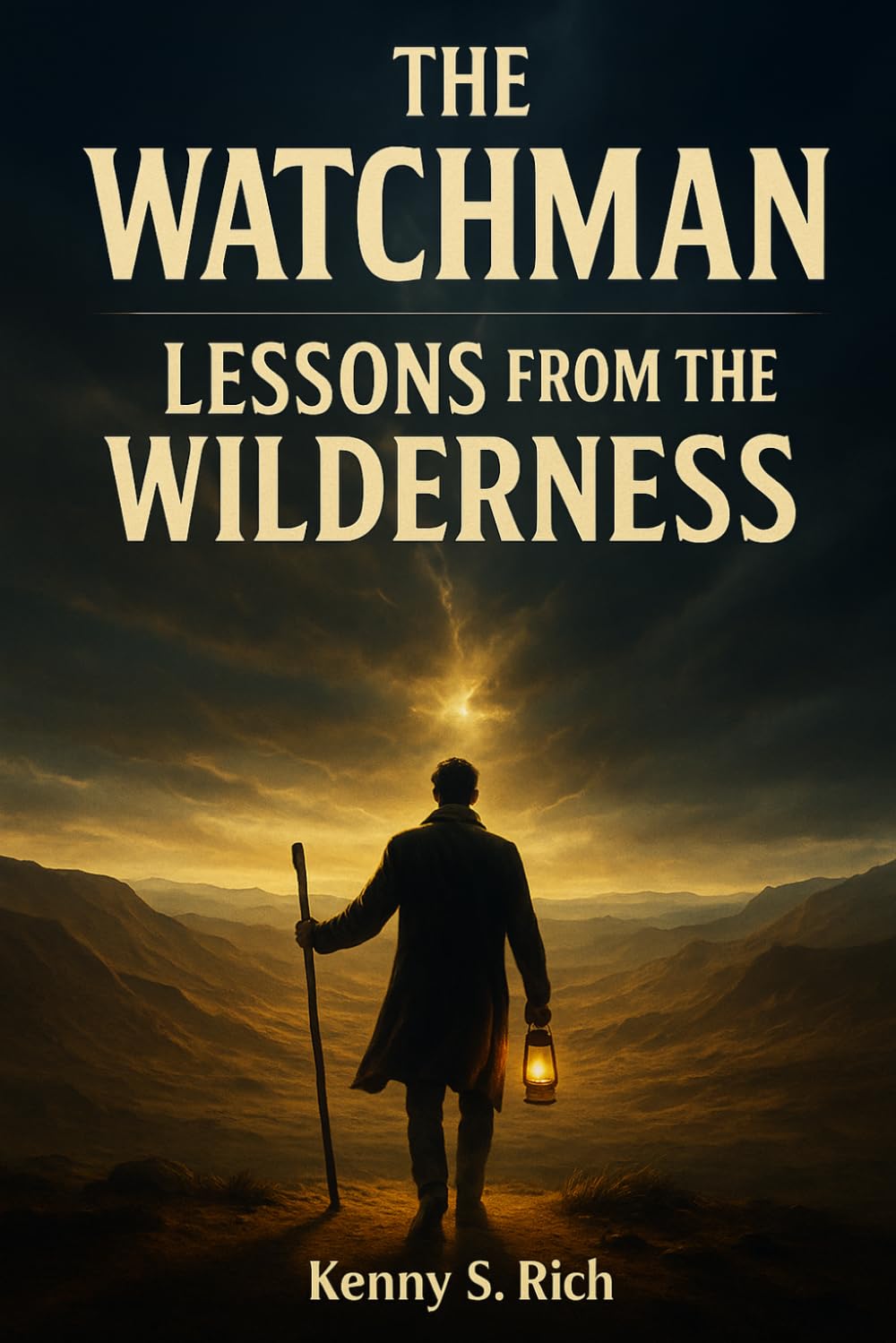The Watchman: Lessons from the Wilderness (The Watchman Series)