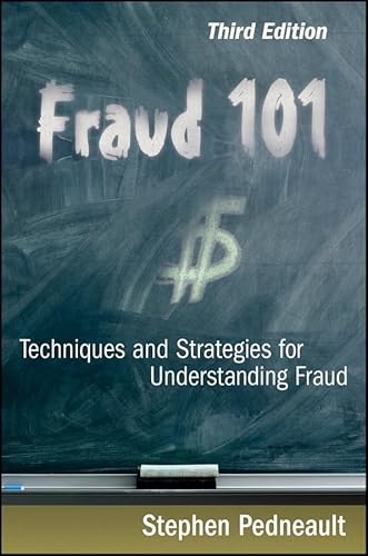 Fraud 101: Techniques and Strategies for Understanding Fraud