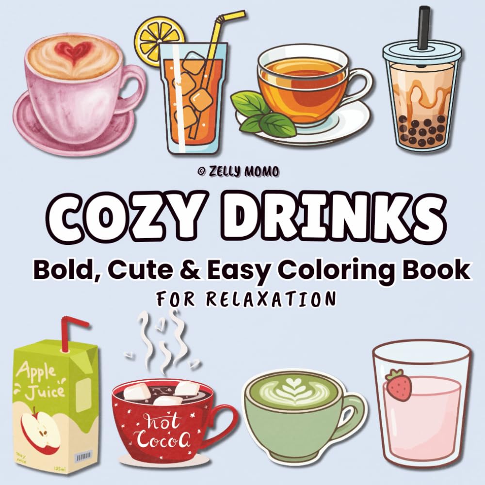 Cozy Drinks: Bold & Easy Coloring Book For Kids, Teens & Adults Featuring A Wide Variety of Drinks To Color (Whiskerwood Coloring Books)