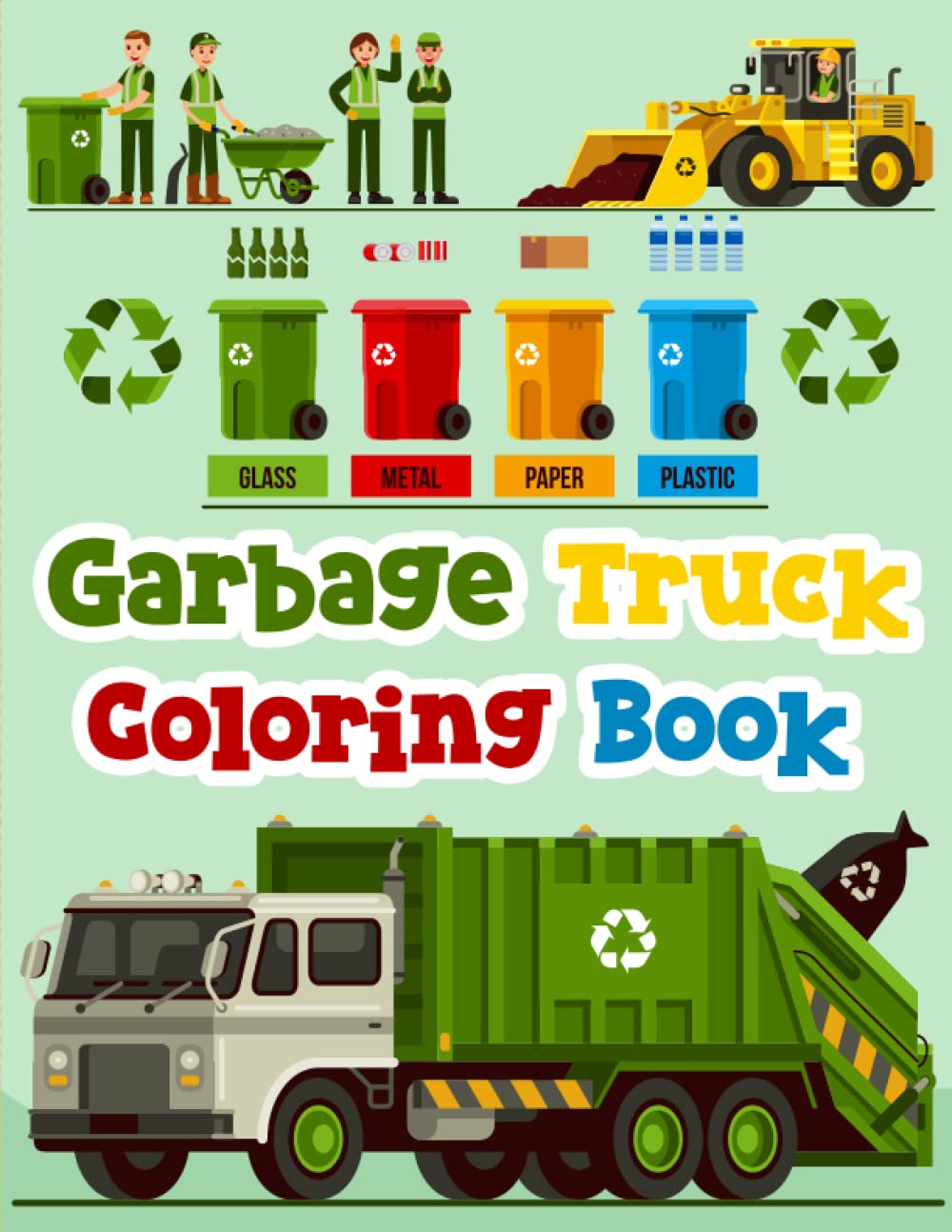 Garbage Trucks coloring book: A Coloring Book for Garbage Truck Lovers ...