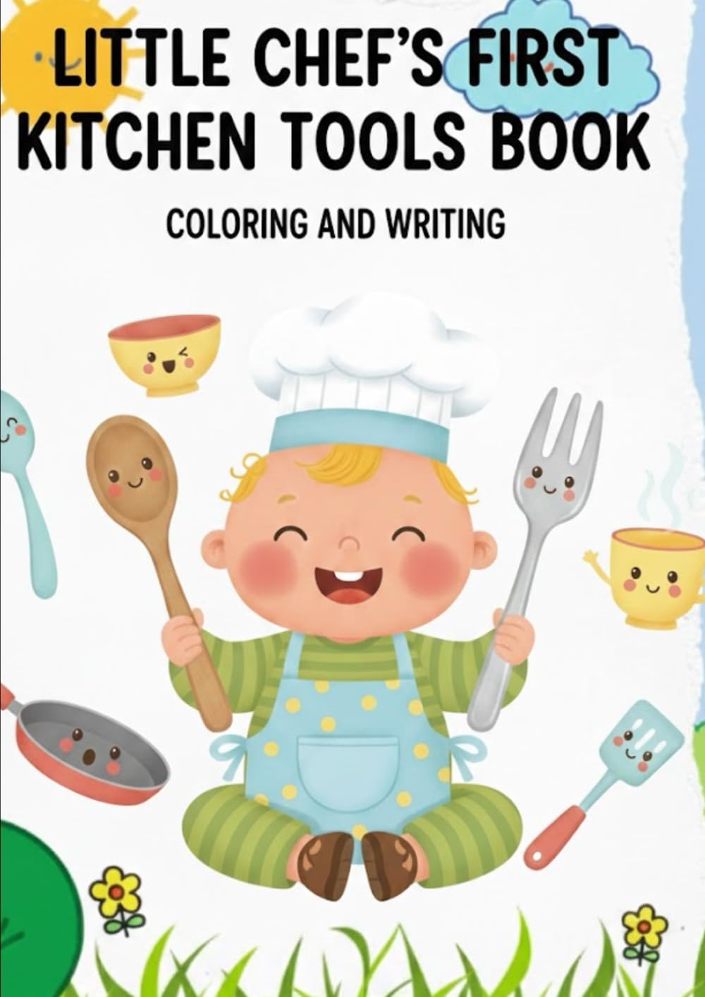 Little Chef’s First Kitchen Tools Book: Easy Colouring and Writing for Toddlers