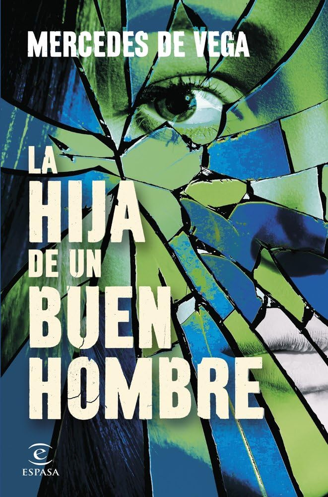 La hija de un buen hombre (ESPASA NARRATIVA)