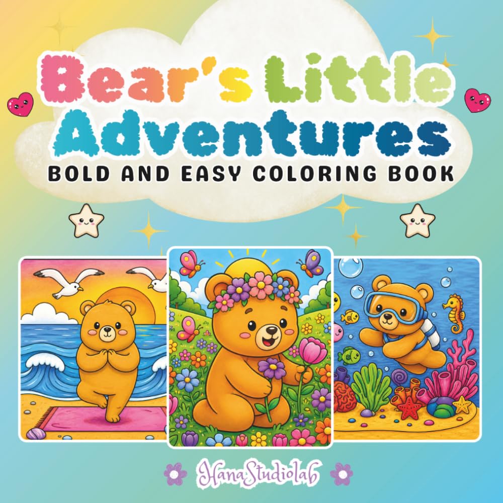 Bear's Little Adventures: Cozy Coloring Pages Featuring Cute Bears, Nature, Cafés, Gardens & Relaxing Scenes