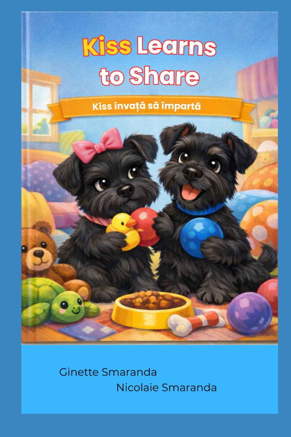 Kiss Learns to Share: Kiss învață să împartă - a Bilingual Edition (Therapeutic Stories with Kiss and Xander)