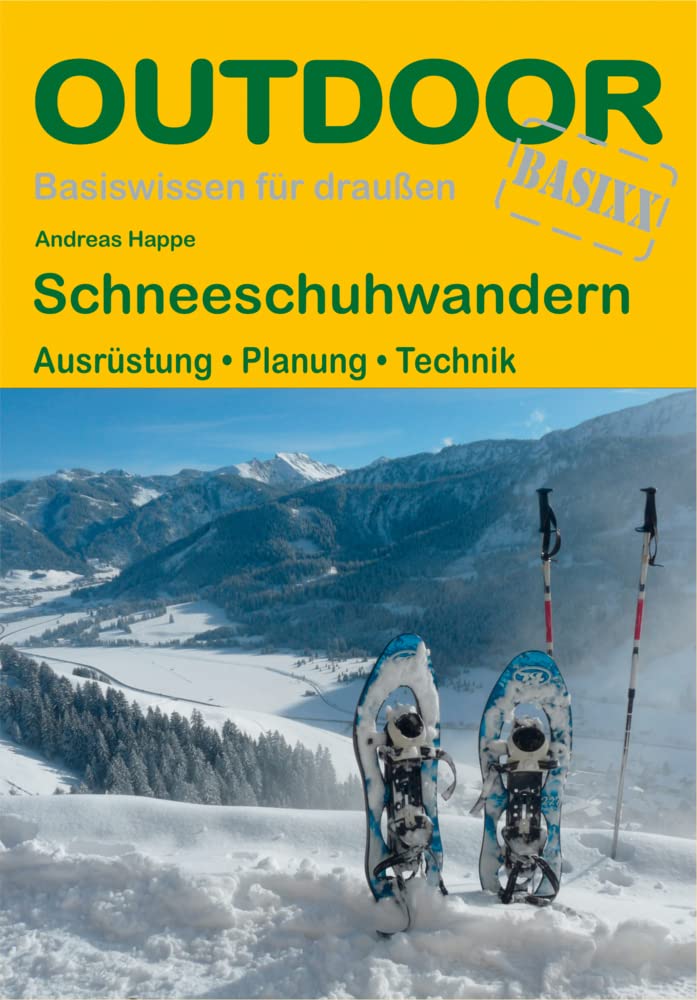 Basiswissen für draußen · Schneeschuhwandern Handbuch · Ausrüstung, Planung, Technik (Band 402)