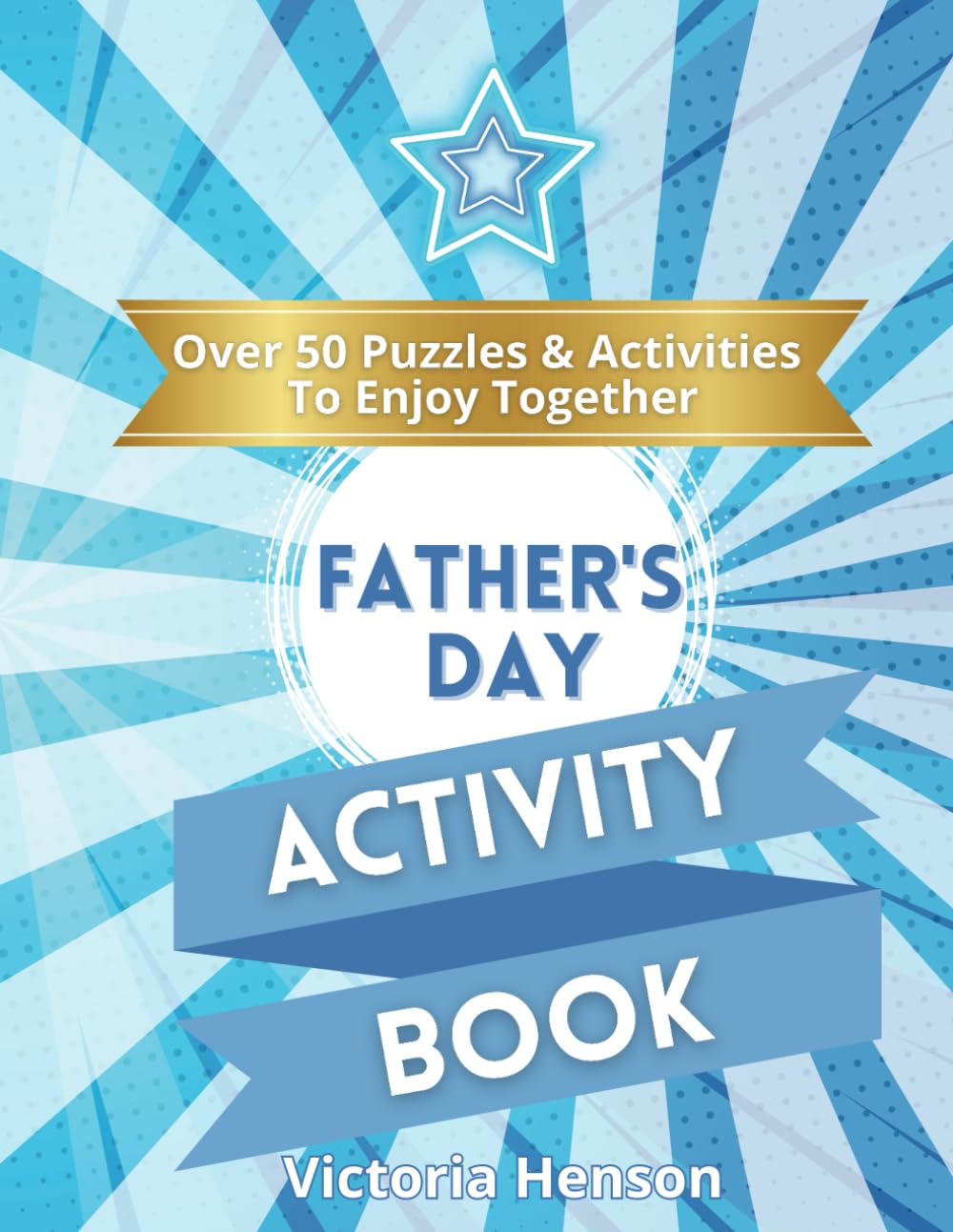 Father's Day Activity Book - Over 50 Puzzles & Activities To Enjoy Together