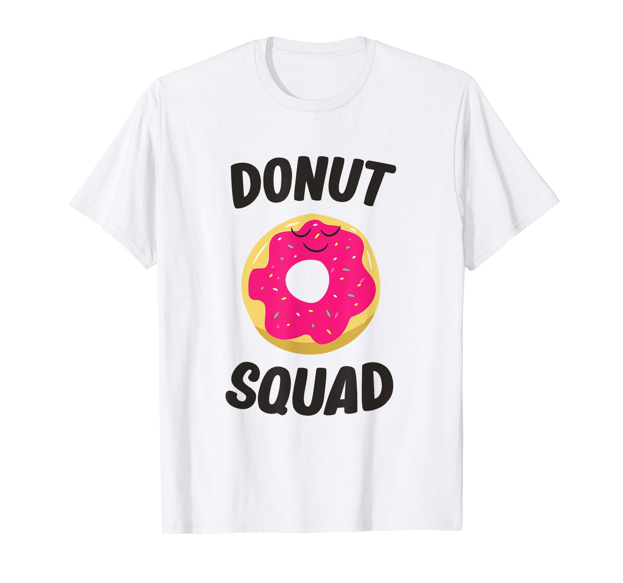 Funny Donuts Gifts and Donut SayingsDonuts Donut Squad Team Donuts Funny Donuts T-Shirt