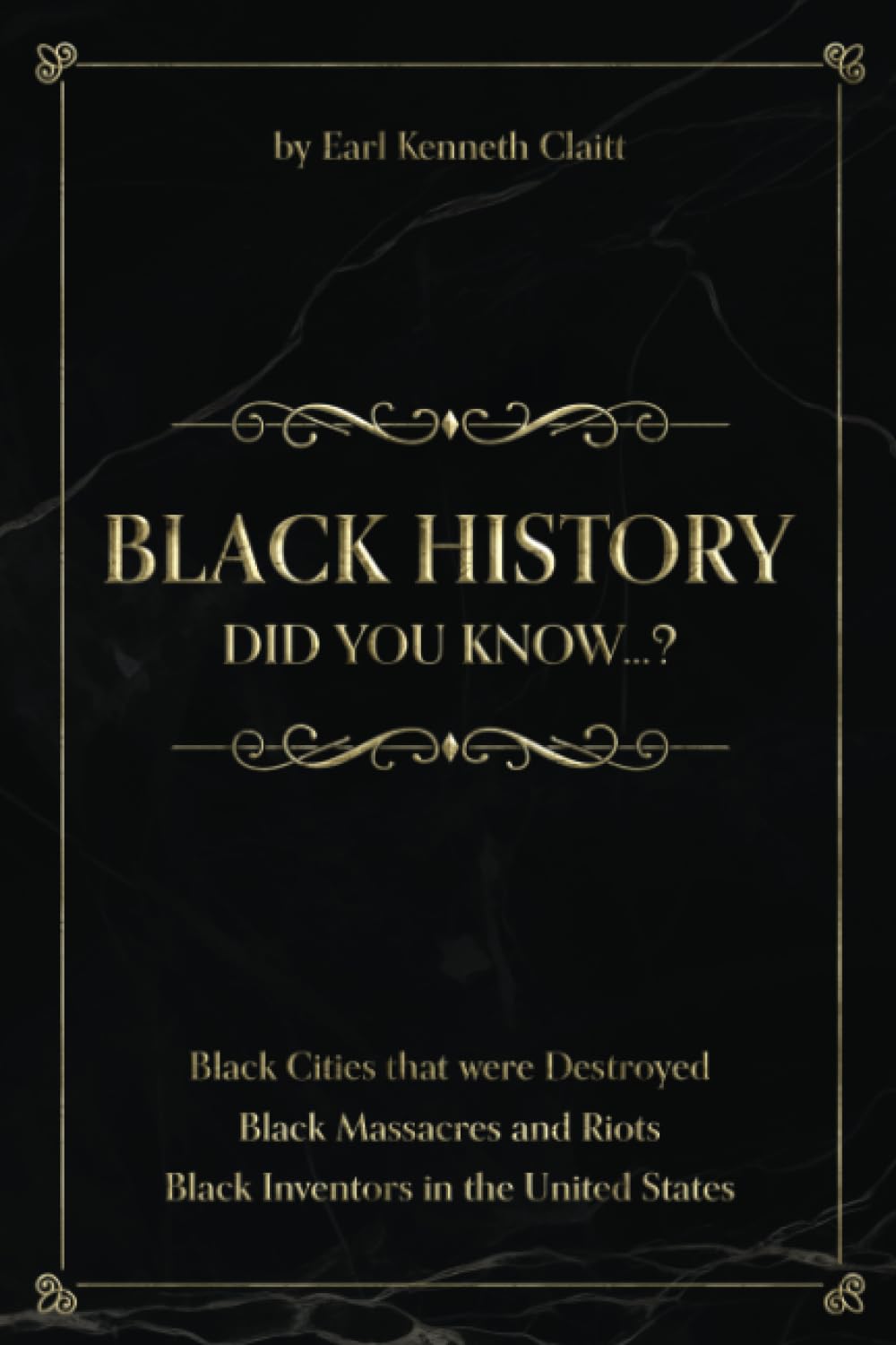 Black History - Did you know...?: Black Cities that were Destroyed, Black Massacres and Riots, Black Inventors in the United States