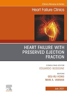 Heart Failure with Preserved Ejection Fraction, An Issue of Heart Failure Clinics (The Clinics: Internal Medicine, Volume 17-3)