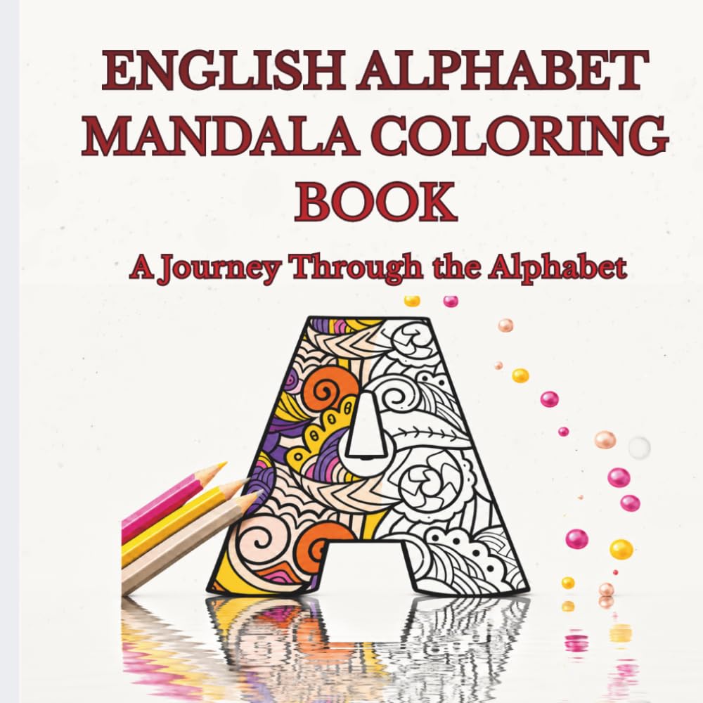 ENGLISH ALPHABET MANDALA COLORING BOOK: A Journey Through the Alphabet