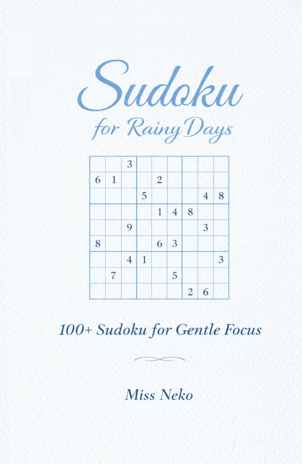 Sudoku for Rainy Days: 100+ Sudoku for gentle focus (Sudoku for Your Days)