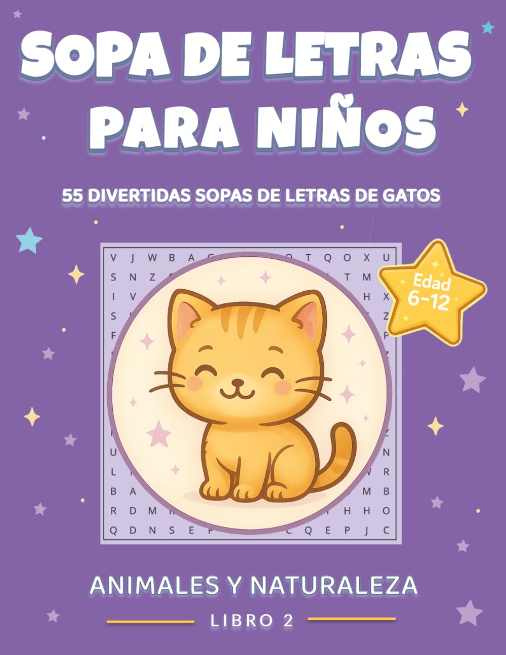 Sopa de Letras para Niños: Gatos: 55 Sopas de Letras Divertidas con Gatos y Gatitos | Letra Grande | Edad 6–12 | Con Soluciones (Sopa de Letras para Niños: Animales y Naturaleza)