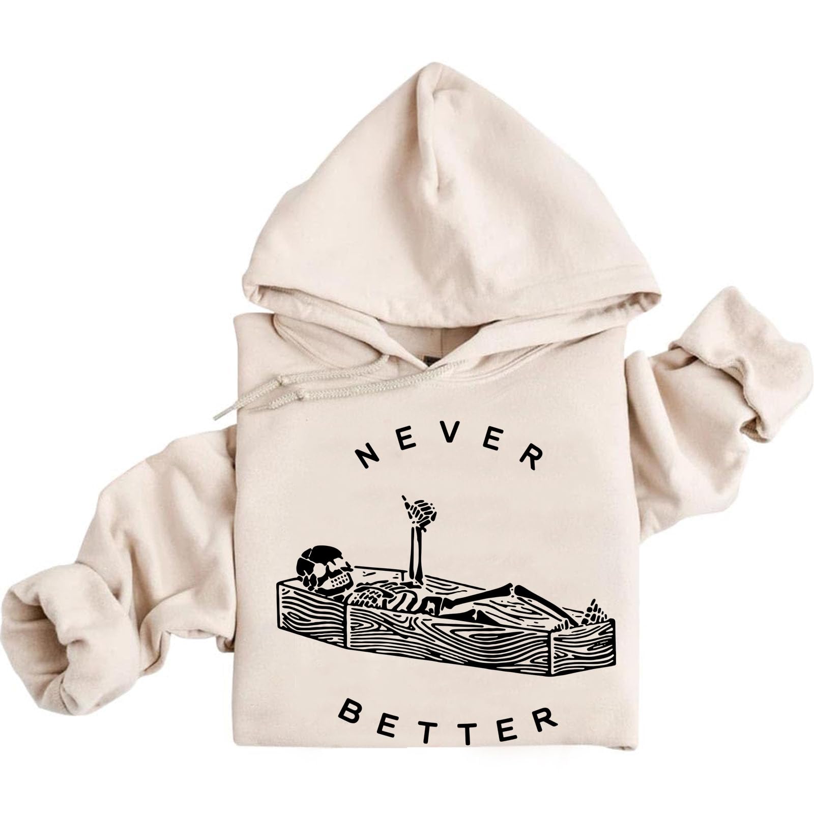 Never Better Skeleton Hoodie Halloween Never Better Sweatshirt