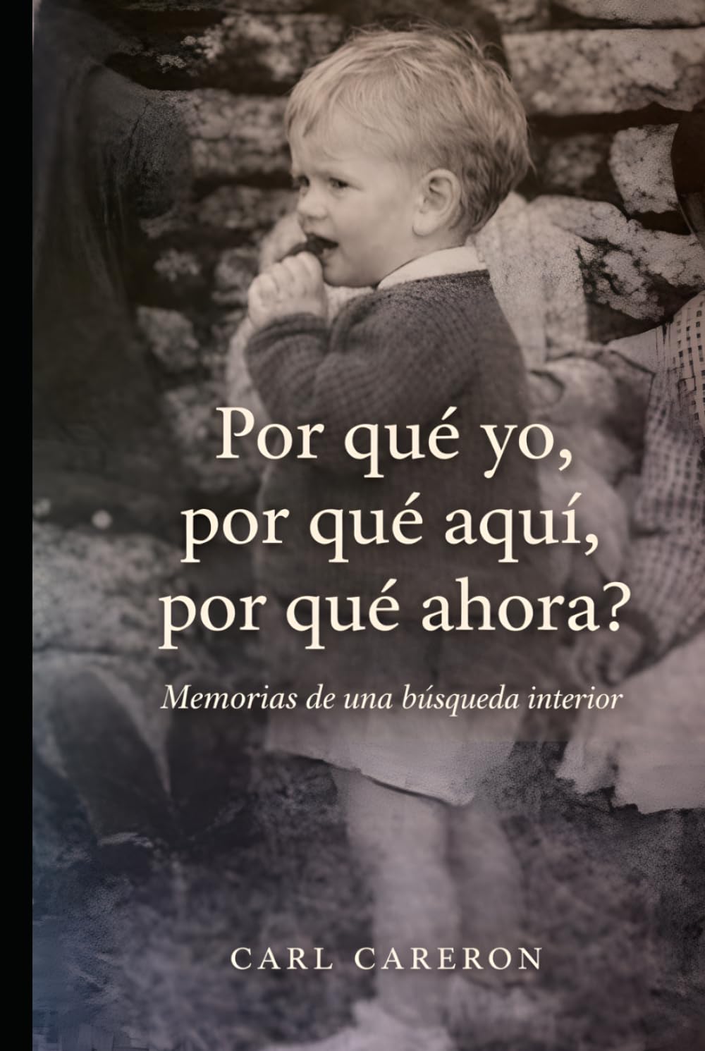 ¿Por qué yo, por qué aquí, por qué ahora?: Memorias de una búsqueda interior (Las paradojas de existir)
