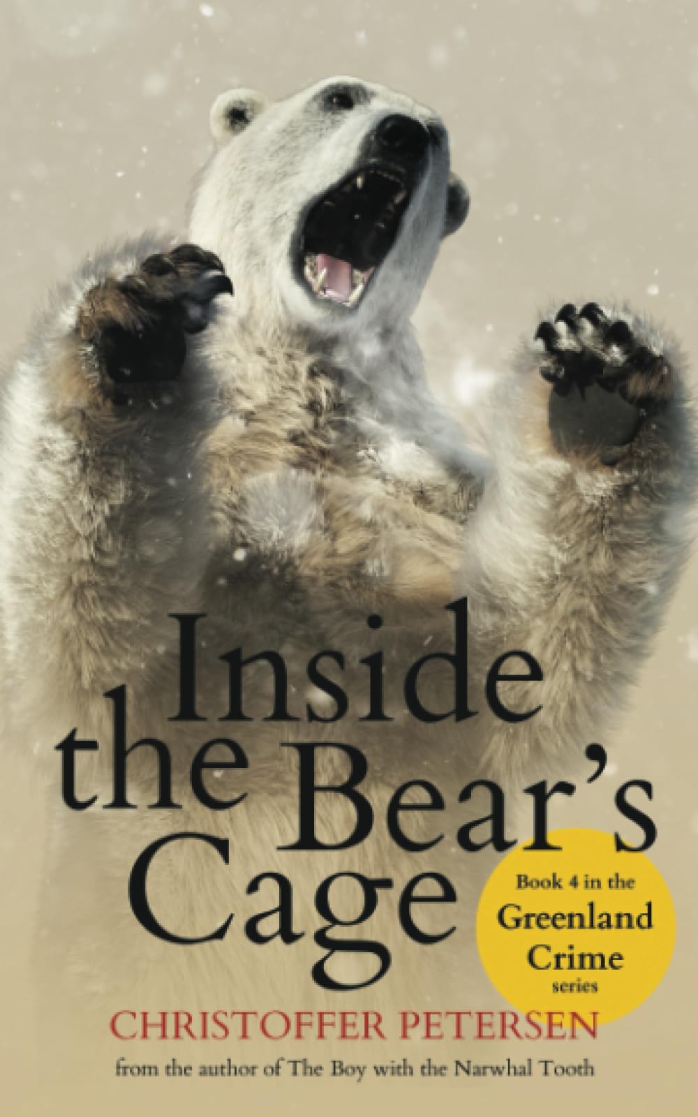 Inside the Bear's Cage: Crime and Punishment in the Arctic: 4 (Greenland Crime)