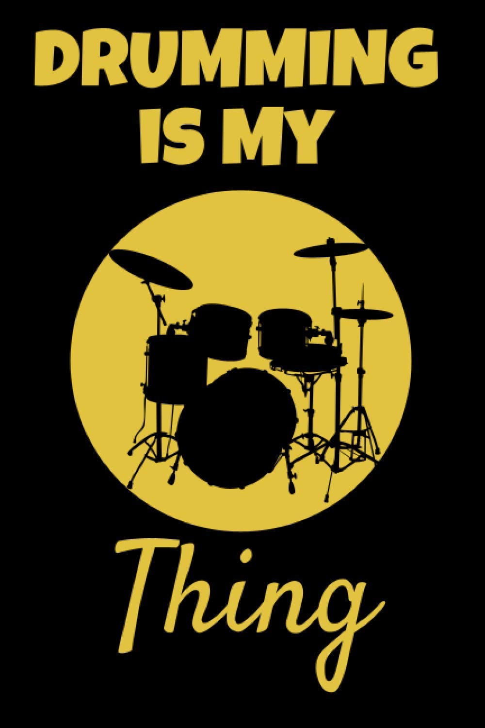 Drumming Is My Thing: This Drumming 6x9in notebook makes a fantastic gift for any drummer. Ideal for Xmas, Birthday or Any Occasion for Men, Women, ... and Girls. Great Stocking Filler/Stuffer.s
