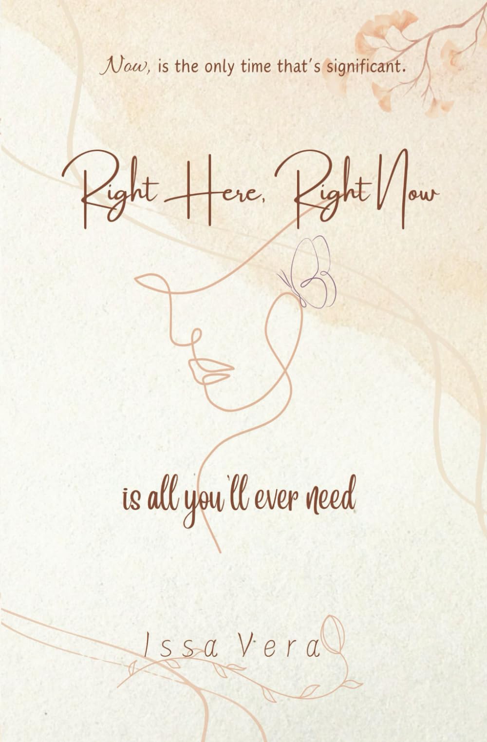 Right Here, Right Now Is All You'll Ever Need