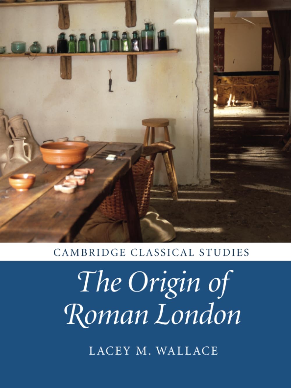 The Origin of Roman London (Cambridge Classical Studies)