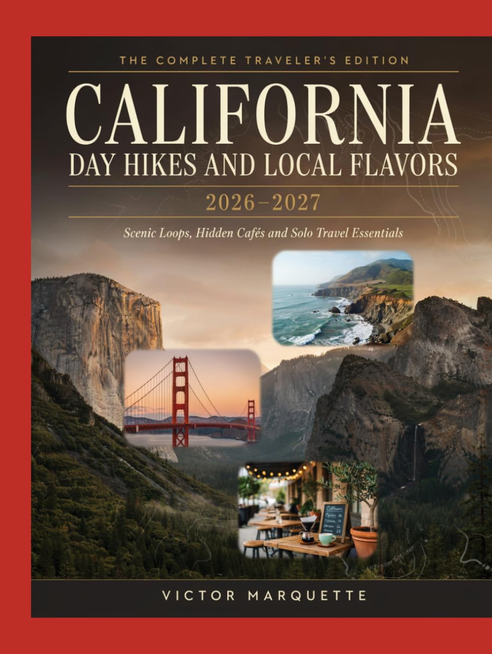 California Day Hikes and Local Flavors 2026–2027: Scenic Loops, Hidden Cafés and Solo Travel Essentials