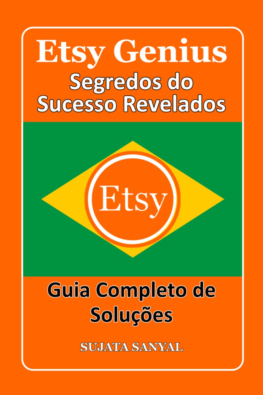 ETSY GENIUS: Segredos do Sucesso Revelados, Este livro guia você por todo o processo de criação de uma loja Etsy e como alcançar um crescimento rápido.