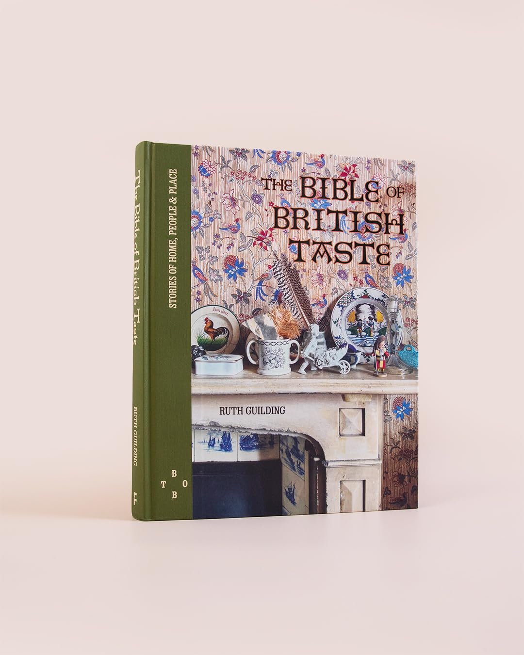The Bible of British Taste: Stories of Home, People and Place