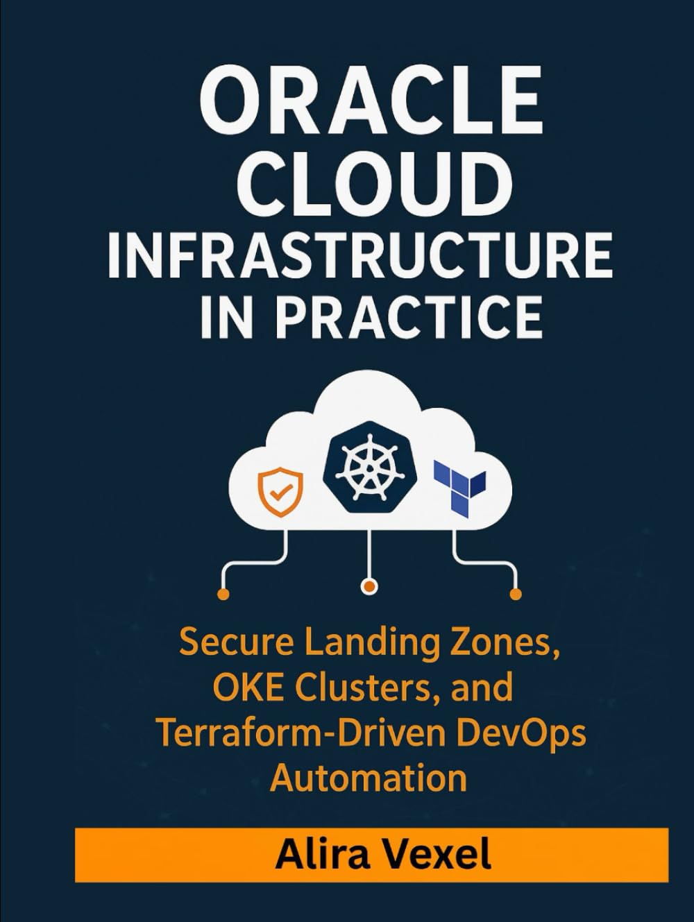 Oracle Cloud Infrastructure in Practice: Secure Landing Zones, OKE Clusters, and Terraform-Driven DevOps Automation