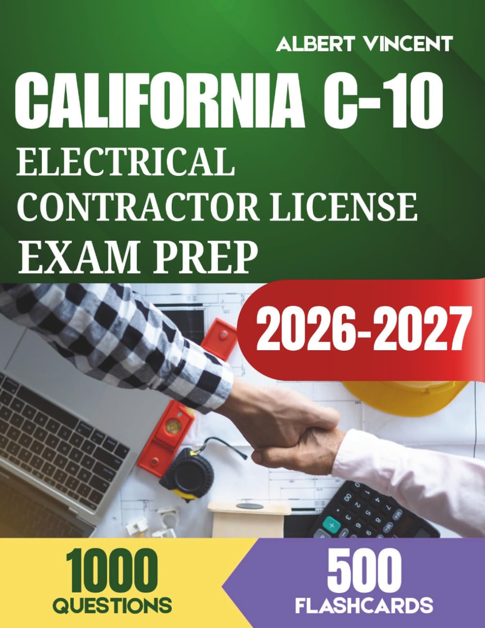 California C-10 Electrical Contractor License Exam Prep 2026-2027: Pass the CSLB Trade and Law Tests on Your First Try with 1,000 Practice Questions