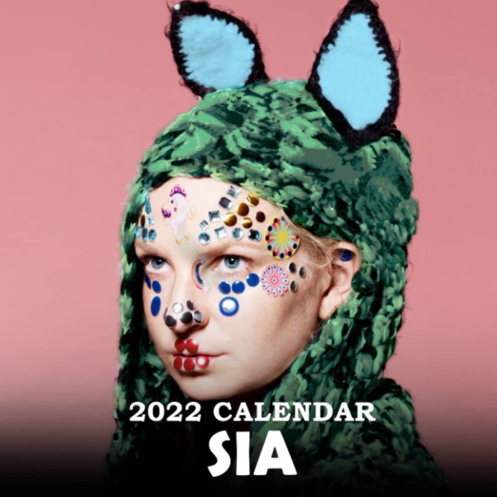 Sia Calendar 2022: Music Pop Singer For Boys And Girls | Lunar Moon Phases | Calendar Calender Kalender | BONUS 4 Months 2023