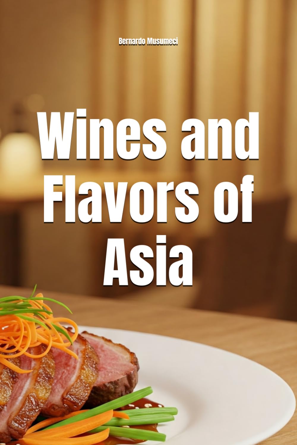 Wines and Flavors of Asia (Wines of the World)