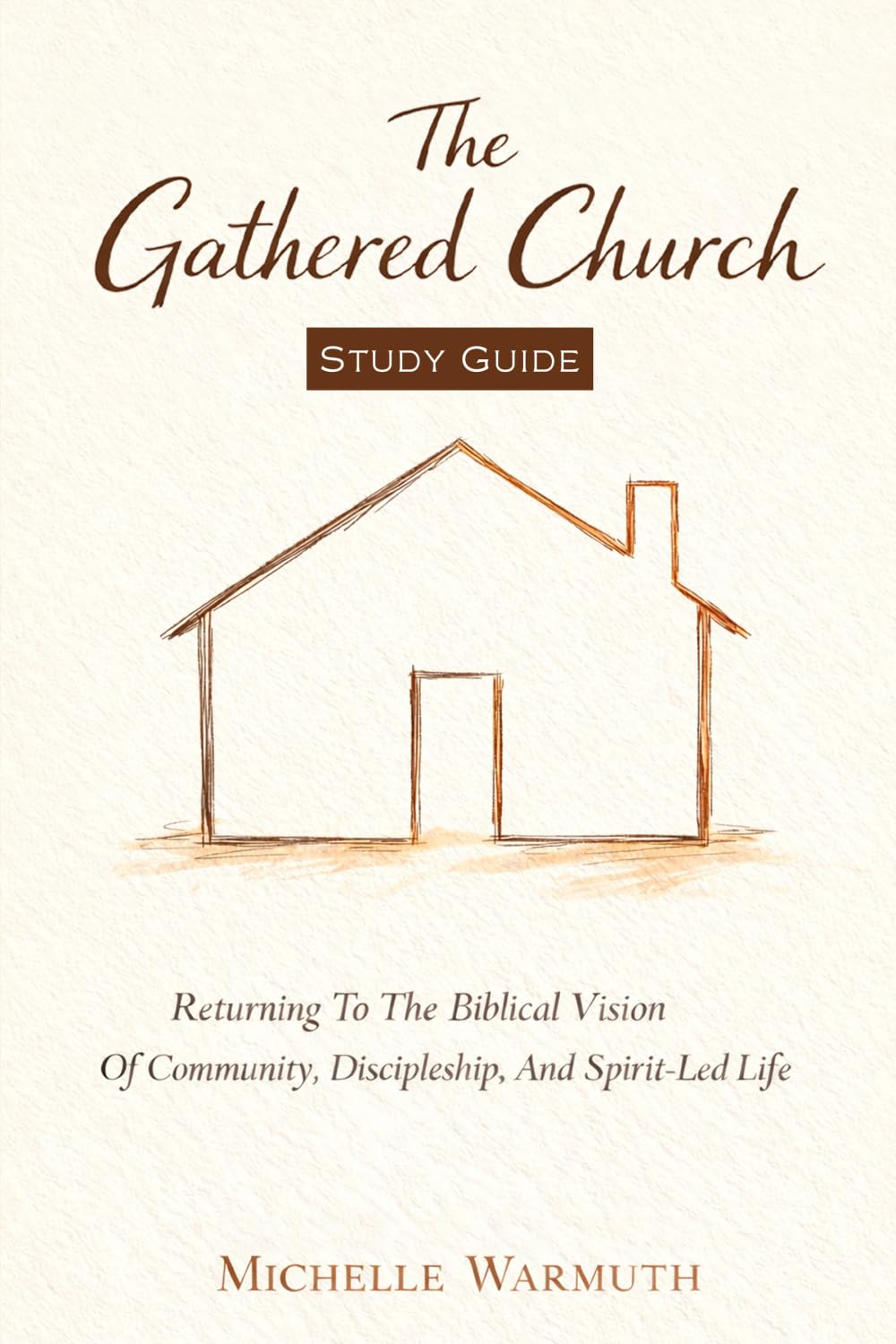The Gathered Church Study Guide & Discussion Questions
