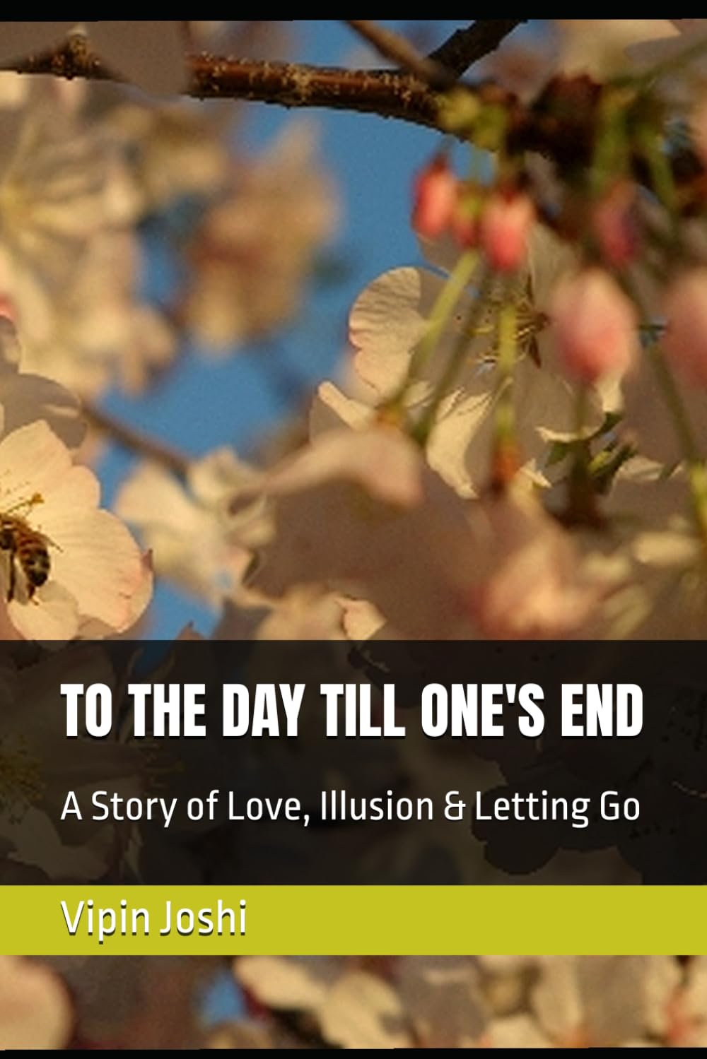 To The Day Till One's End: A Story of Love, Illusion & Letting Go