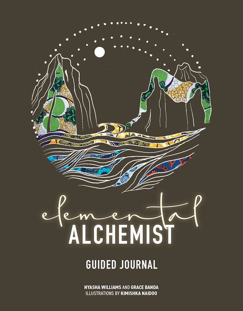 Elemental Alchemist Guided Journal: Williams, Nyasha, Banda