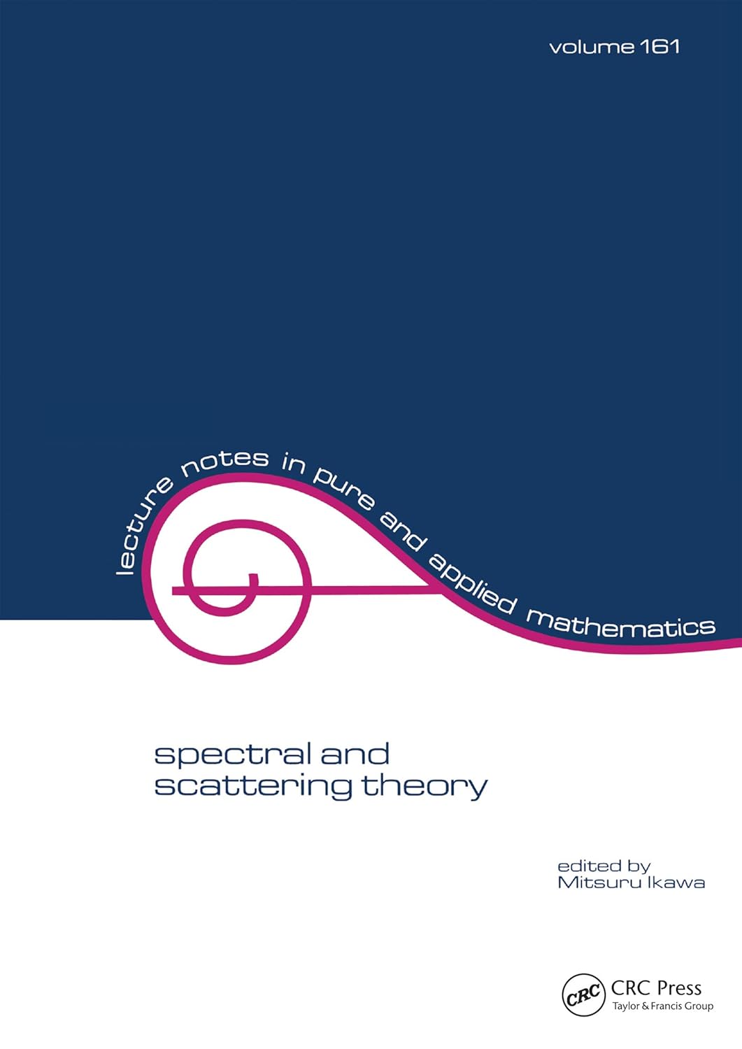 Spectral and Scattering Theory (Lecture Notes in Pure and Applied Mathematics)      1st Edition, Kindle Edition