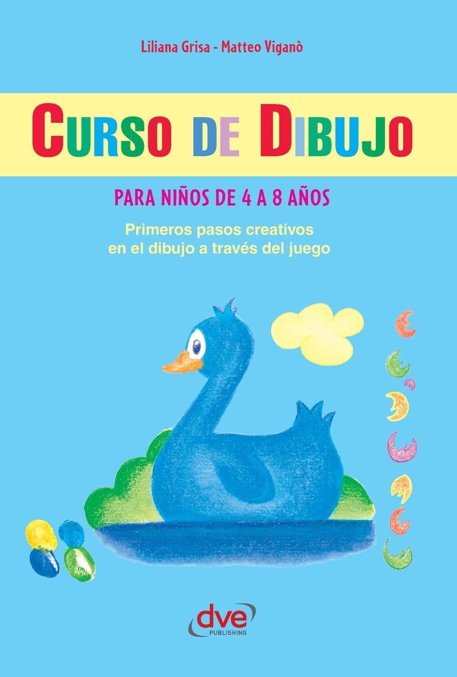 Curso de dibujo para niños de 4 a 8 años: Primeros pasos creativos en el dibujo a través del juego