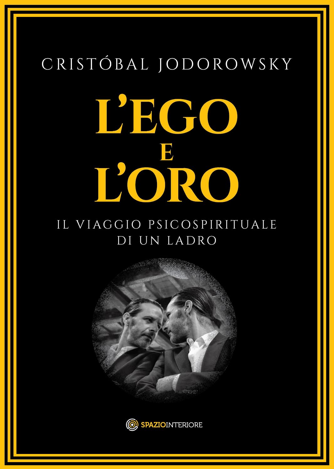 L'ego e l'oro. Il viaggio psicospirituale di un ladro