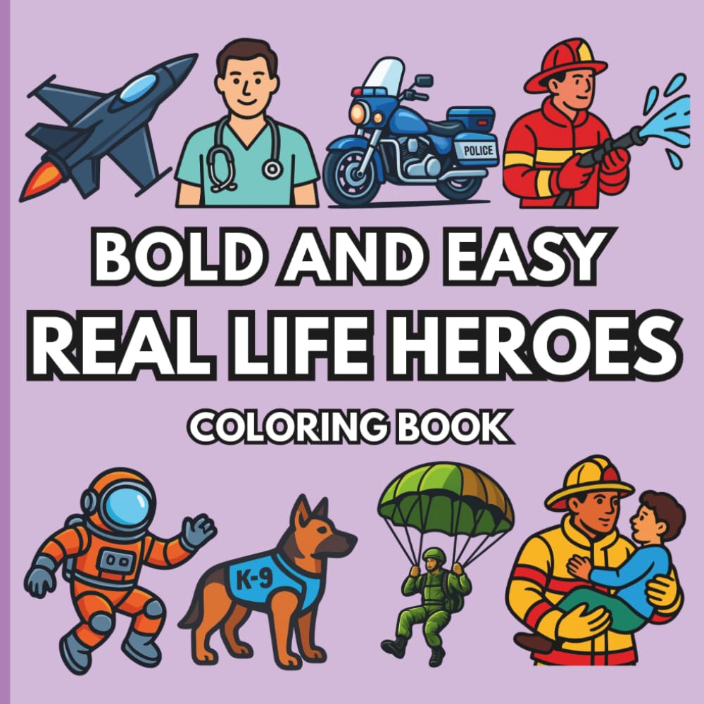 Bold and Easy Real Life Heroes Coloring Book: Simple Police, Firefighter, and Emergency Rescue Designs for Relaxation (Noor Kids - Bold and Easy Series)