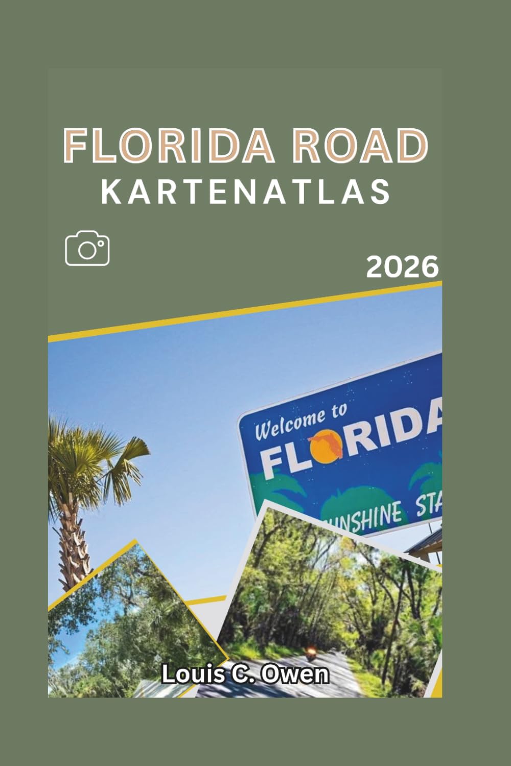 FLORIDA ROAD KARTENATLAS 2026: Planen Sie intelligentere Roadtrips mit detaillierten Karten von Florida, malerischen Strecken, Ausflügen an die Küste, State Parks und Reiserouten (Local Lens)