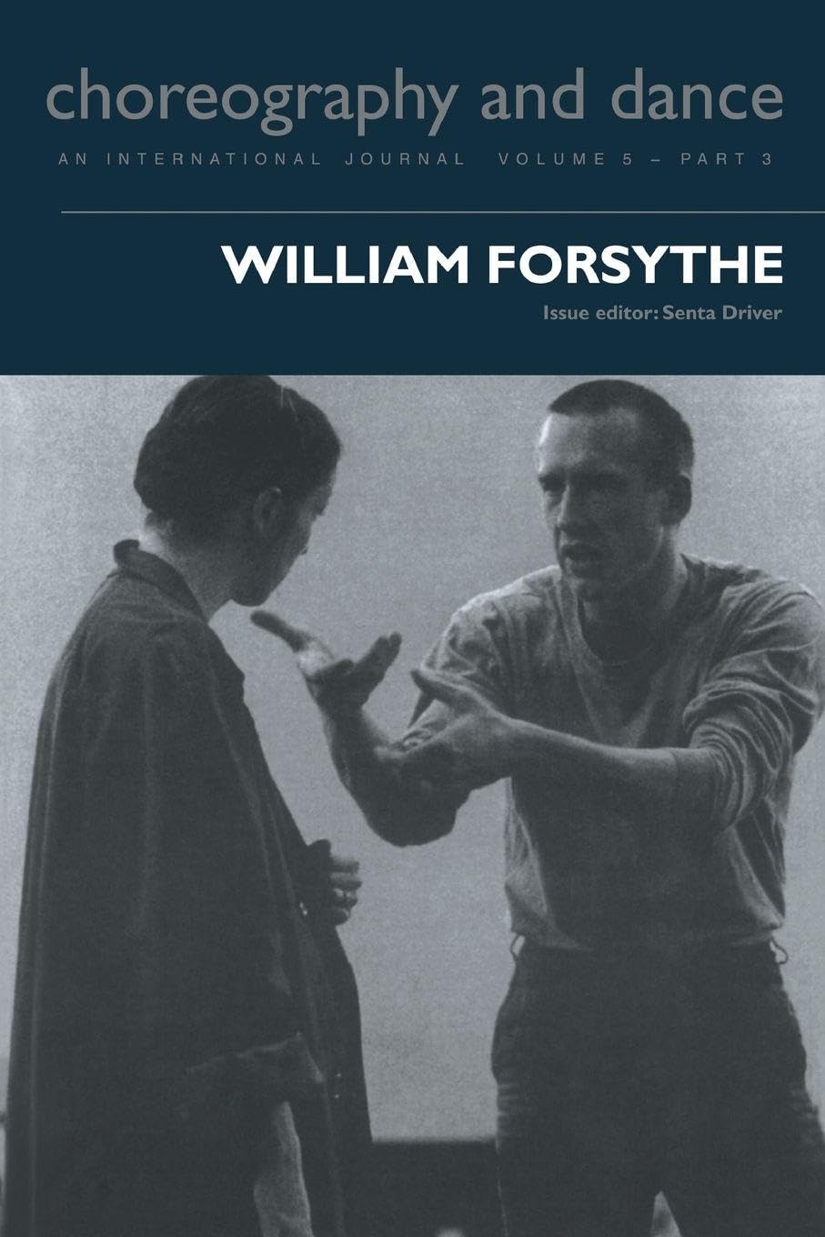William Forsythe: 05 (Choreography and Dance Studies (Paperback))