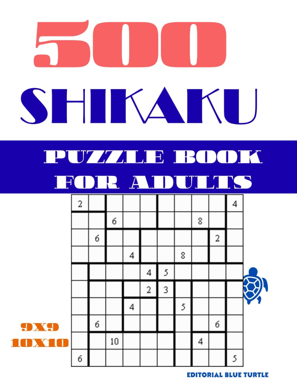 Shikaku Puzzle Book for Adults 9x9 10x10: 500 Shikaku Logic Puzzles – Easy to Hard Brain Games and Rectangle Reasoning Challenges