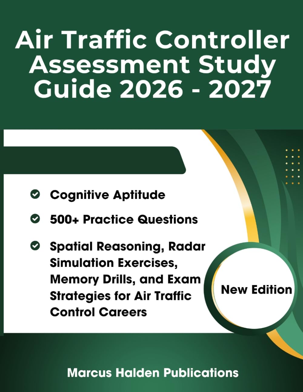 Air Traffic Controller Assessment Study Guide 2026 - 2027: Cognitive Aptitude, 500+ Practice Questions, Spatial Reasoning, Radar Simulation Exercises, ... Strategies for Air Traffic Control Careers