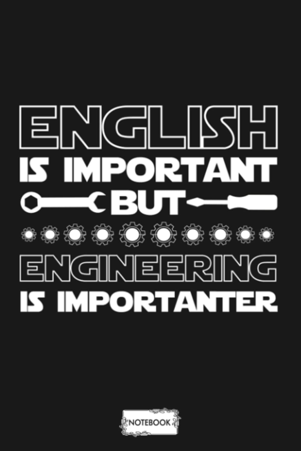 English Is Important But Engineering Is Importanter Popular Notebook: Journal, Diary, Lined College Ruled Paper, 6x9 120 Pages, Matte Finish Cover, Planner
