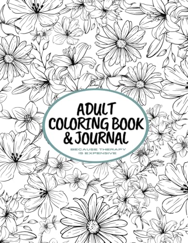 Adult Coloring Book & Journal: Because Therapy Is Expensive
