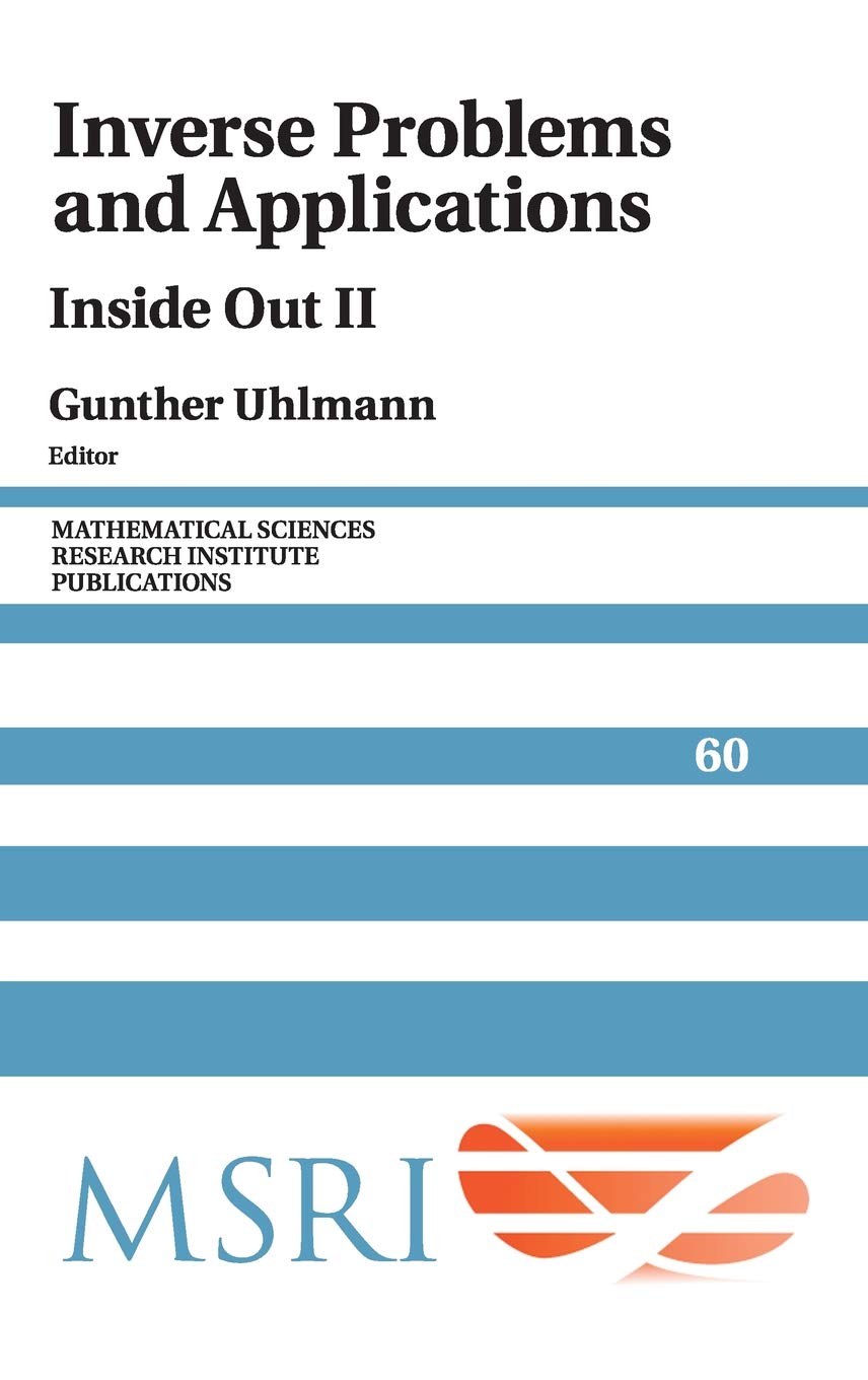 Inverse Problems and Applications: Inside Out II (Mathematical Sciences Research Institute Publications, Series Number 60)
