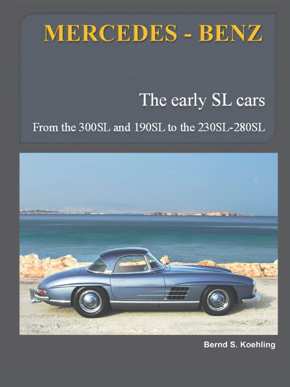 MERCEDES-BENZ The early SL cars: W121, W198, W113