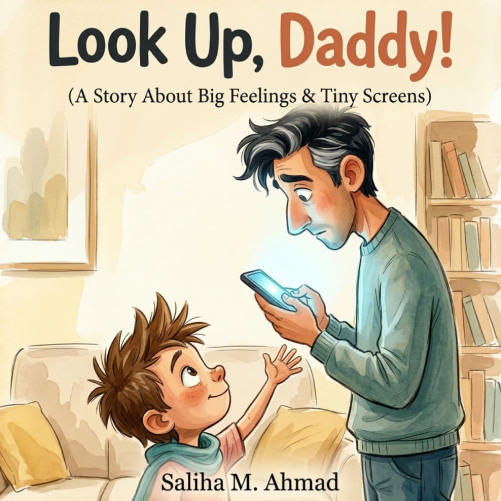 Look Up, Daddy!: A Story About Big Feelings & Tiny Screens